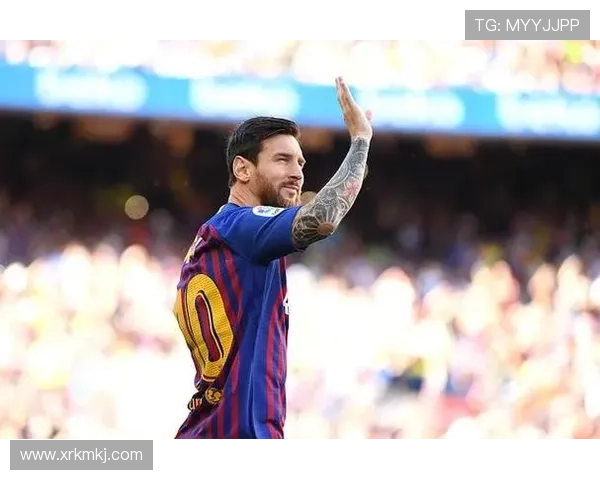 梅西回归巴萨的可能性激增 球迷期待重返诺坎普的传奇时刻